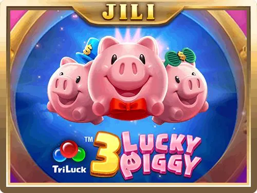 JILI 3 Lucky Piggy